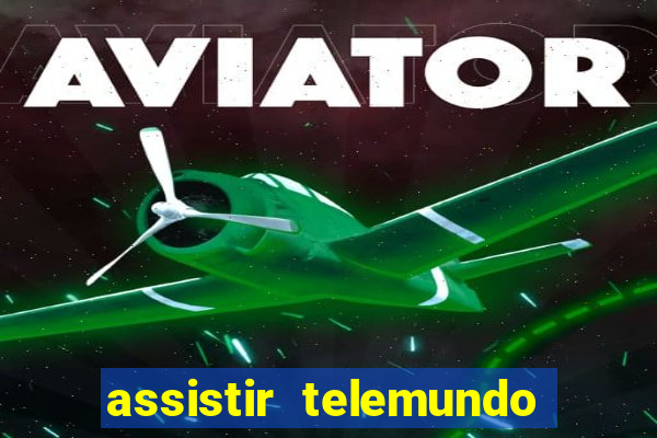 assistir telemundo no brasil